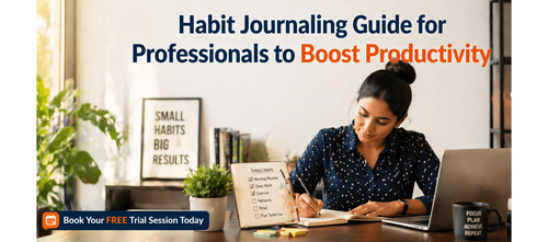 Habit Journaling Guide for Professionals to Boost Productivity