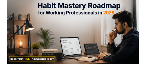 Habit Mastery Roadmap for Working Professionals in 2026