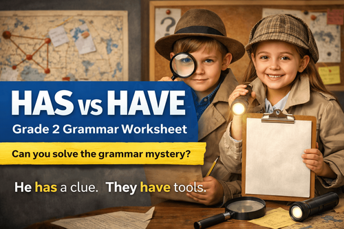 Has and Have Sentence Practice Tasks for Grade 2 Grammar