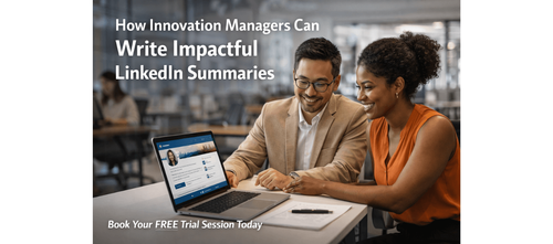 How Innovation Managers Can Write Impactful LinkedIn Summaries