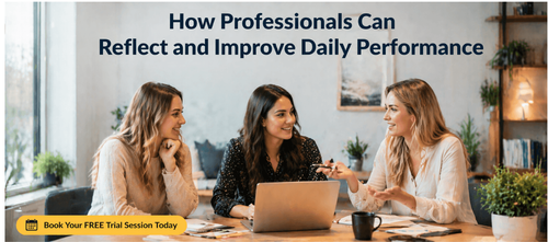 How Professionals Can Reflect and Improve Daily Performance