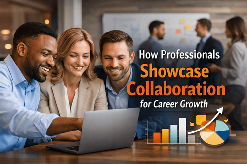 How Professionals Showcase Collaboration for Career Growth
