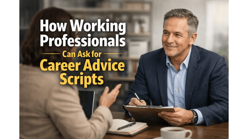 How Working Professionals Can Ask for Career Advice Scripts