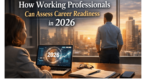 How Working Professionals Can Assess Career Readiness in 2026