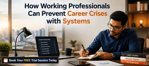How Working Professionals Can Prevent Career Crises with Systems
