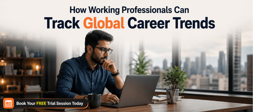 How Working Professionals Can Track Global Career Trends