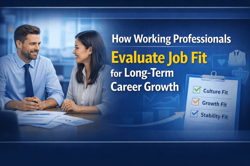 How Working Professionals Evaluate Job Fit for Long-Term Career Growth