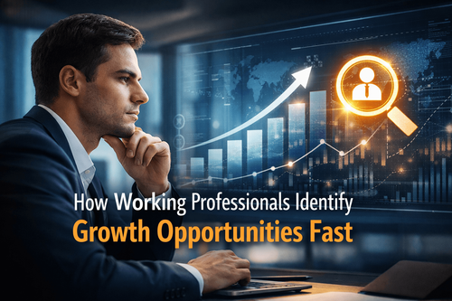 How Working Professionals Identify Growth Opportunities Fast