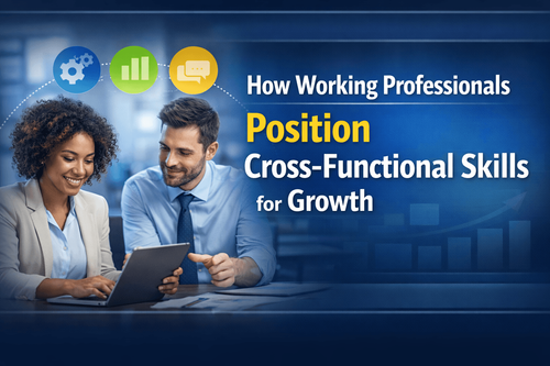 How Working Professionals Position Cross-Functional Skills for Growth