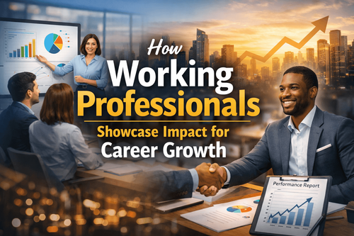 How Working Professionals Showcase Impact for Career Growth