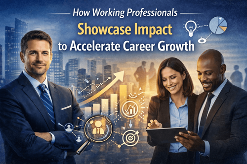 How Working Professionals Showcase Impact to Accelerate Career Growth