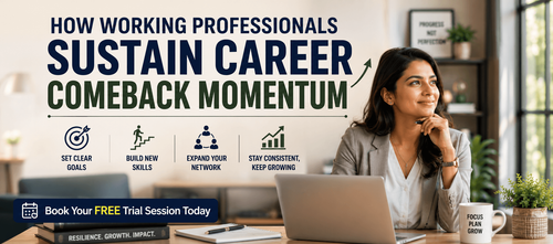 How Working Professionals Sustain Career Comeback Momentum