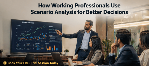 How Working Professionals Use Scenario Analysis for Better Decisions