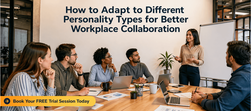 How to Adapt to Different Personality Types for Better Workplace Collaboration