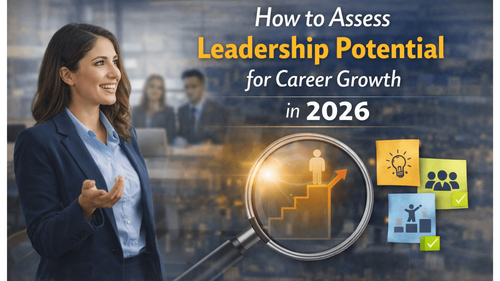 How to Assess Leadership Potential for Career Growth in 2026
