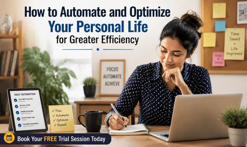 How to Automate and Optimize Your Personal Life for Greater Efficiency