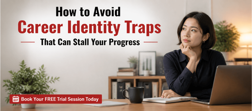 How to Avoid Career Identity Traps That Can Stall Your Progress