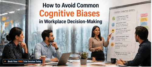 How to Avoid Common Cognitive Biases in Workplace Decision-Making