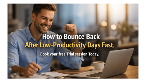 How to Bounce Back After Low-Productivity Days Fast