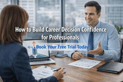 "How to Build Career Decision Confidence for Professionals "
