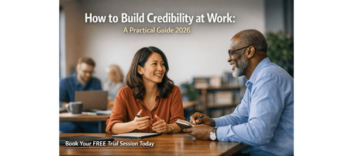 How to Build Credibility at Work: A Practical Guide 2026