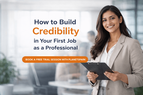 How to Build Credibility in Your First Job as a Professional