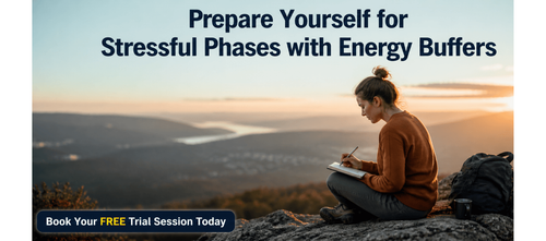 Prepare Yourself for Stressful Phases with Energy Buffers