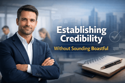 How to Build Professional Credibility Without Bragging