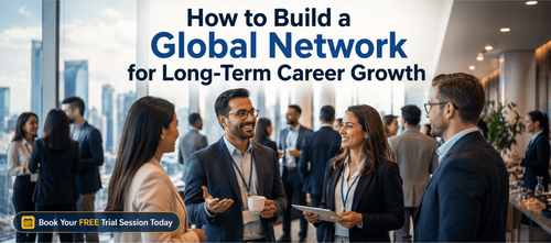 How to Build a Global Network for Long-Term Career Growth