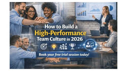 How to Build a High-Performance Team Culture in 2026