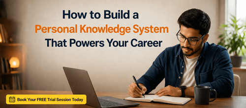 How to Build a Personal Knowledge System That Powers Your Career