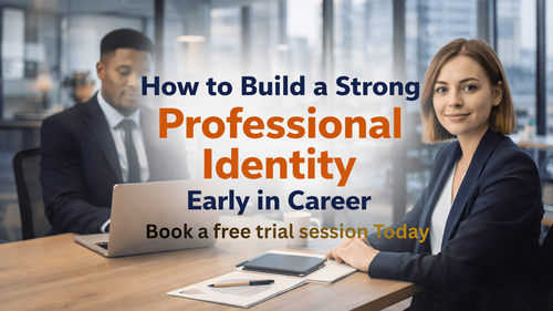 How to Build a Strong Professional Identity Early in Career