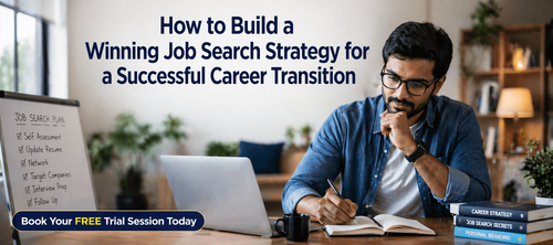 How to Build a Winning Job Search Strategy for a Successful Career Transition