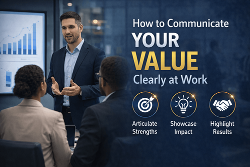 How to Communicate Your Value Clearly at Work