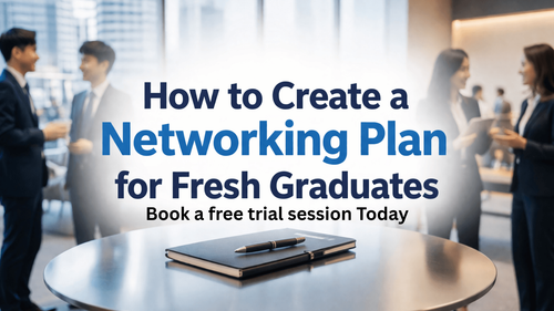 How to Create a Networking Plan for Fresh Graduates