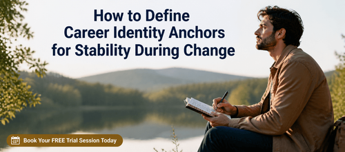 How to Define Career Identity Anchors for Stability During Change