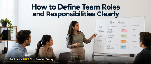 How to Define Team Roles and Responsibilities Clearly