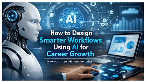 How to Design Smarter Workflows Using AI for Career Growth