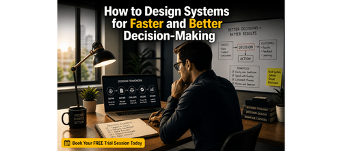 How to Design Systems for Faster and Better Decision-Making