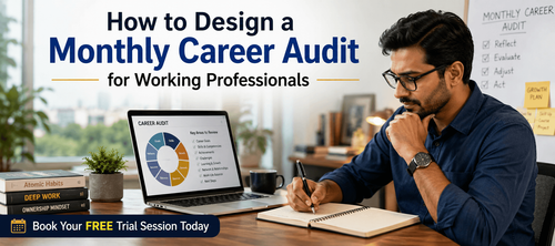 How to Design a Monthly Career Audit for Working Professionals