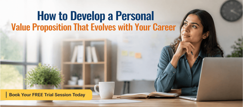 How to Develop a Personal Value Proposition That Evolves with Your Career