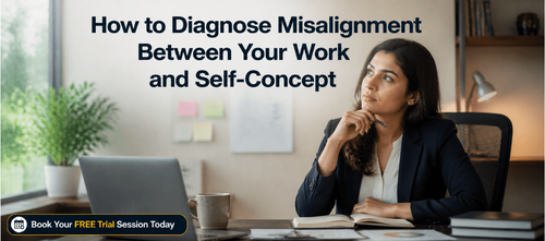 How to Diagnose Misalignment Between Your Work and Self-Concept