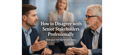 How to Disagree with Senior Stakeholders Professionally