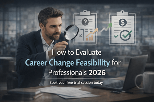 How to Evaluate Career Change Feasibility for Professionals 2026