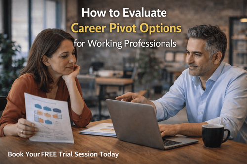How to Evaluate Career Pivot Options for Working Professionals
