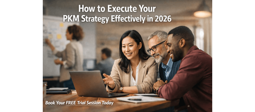 How to Execute Your PKM Strategy Effectively in 2026