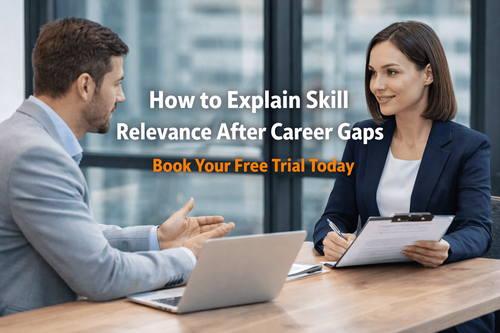 How to Explain Skill Relevance After Career Gaps