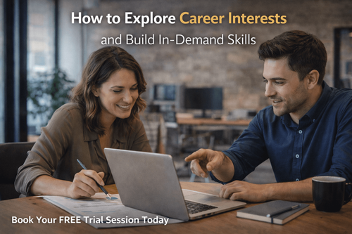 How to Explore Career Interests and Build In-Demand Skills