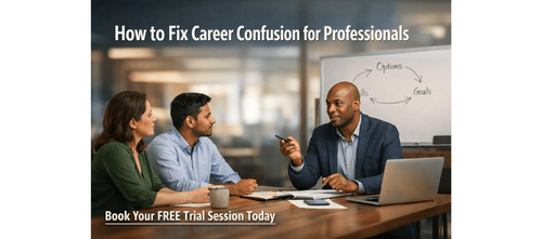 How to Fix Career Confusion for Professionals
