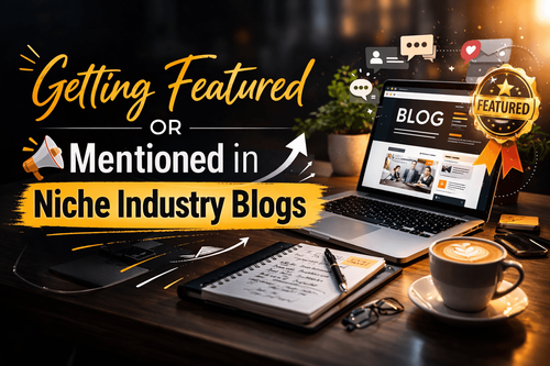 How to Get Featured in Niche Industry Blogs in 2026